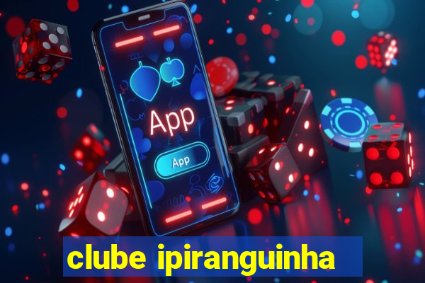 clube ipiranguinha