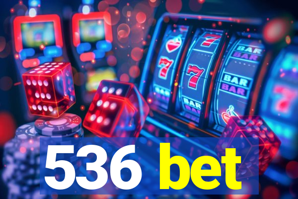 536 bet