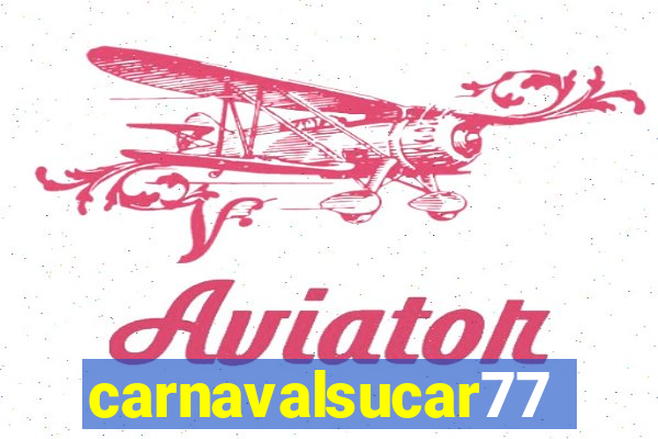 carnavalsucar777