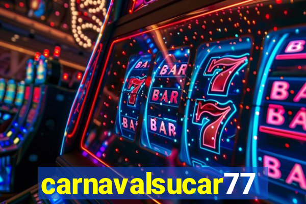 carnavalsucar777
