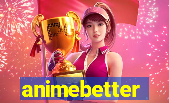 animebetter