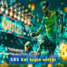 585 bet login entrar