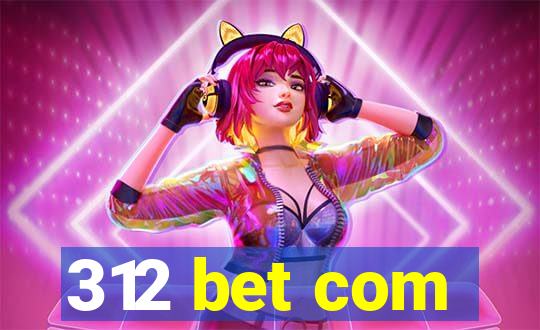 312 bet com