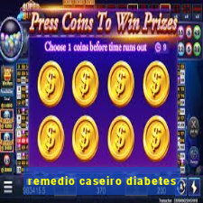 remedio caseiro diabetes