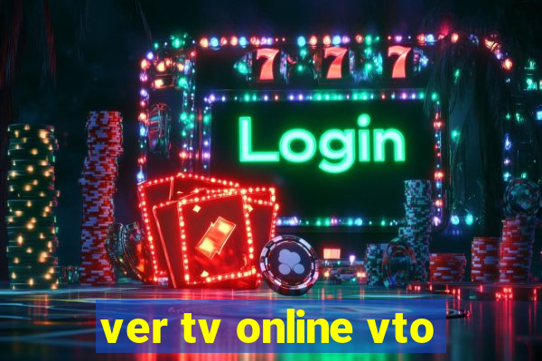 ver tv online vto