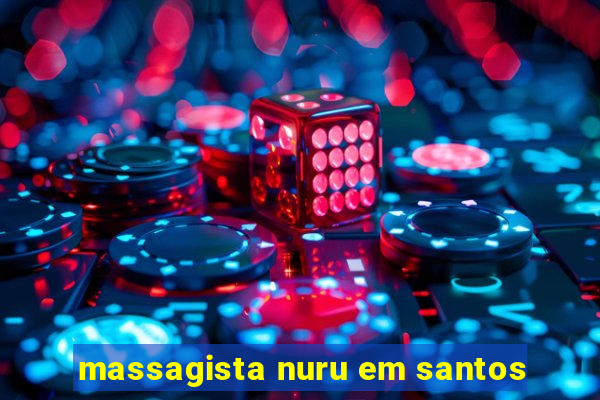 massagista nuru em santos