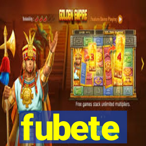 fubete