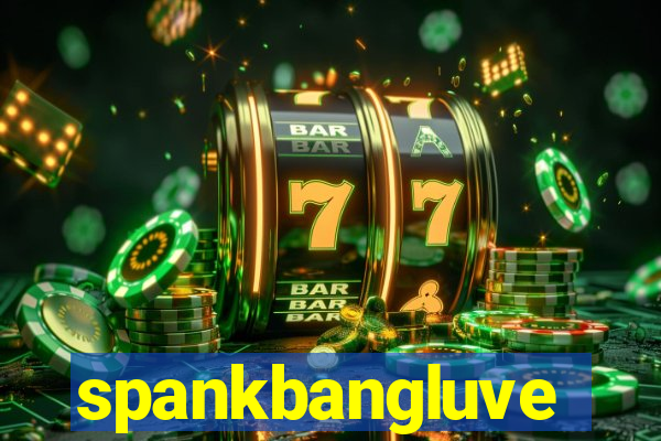spankbangluve