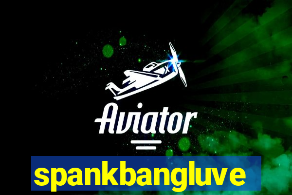 spankbangluve