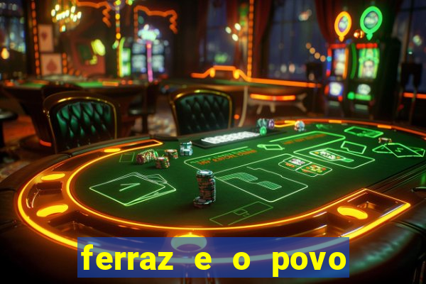 ferraz e o povo serrinha bahia