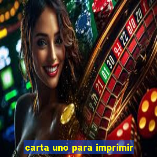 carta uno para imprimir
