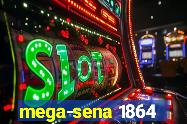mega-sena 1864