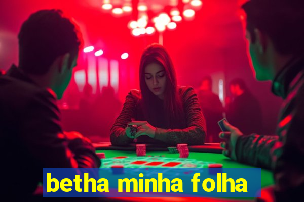 betha minha folha
