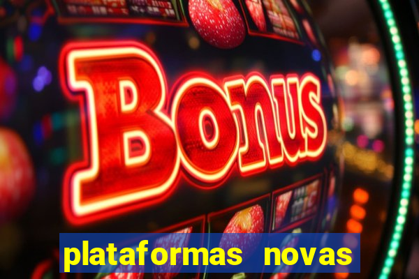 plataformas novas do jogo do tigrinho