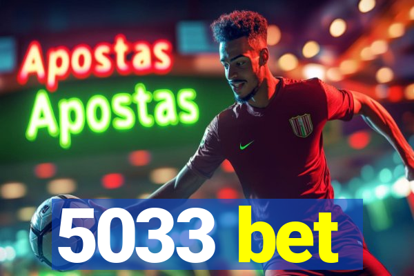5033 bet