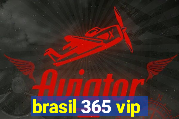 brasil 365 vip