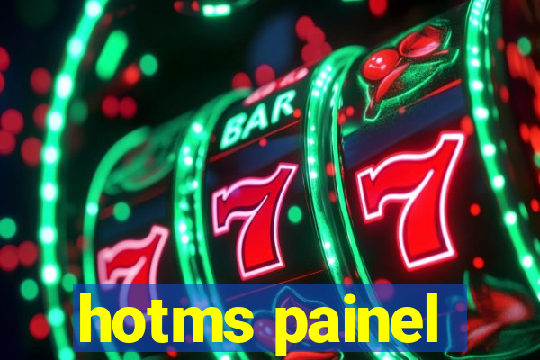 hotms painel