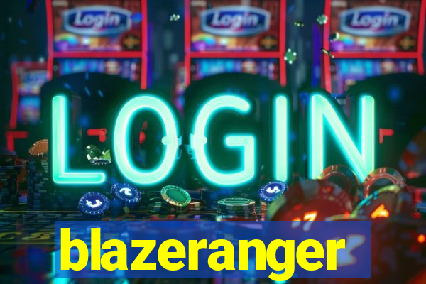 blazeranger