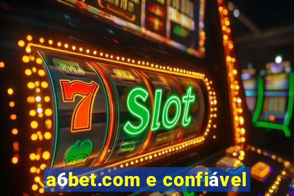 a6bet.com e confiável