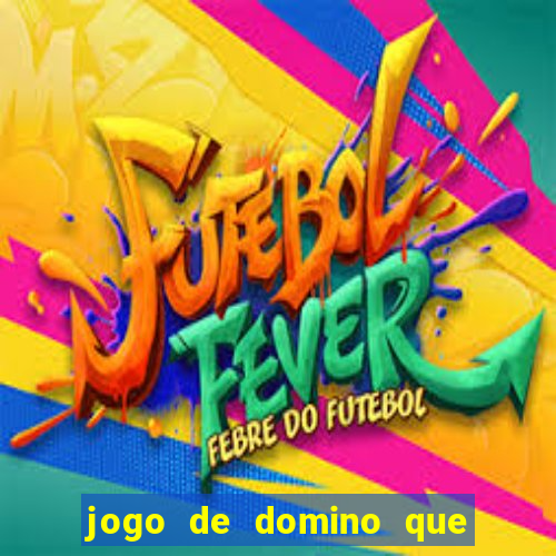 jogo de domino que ganha dinheiro