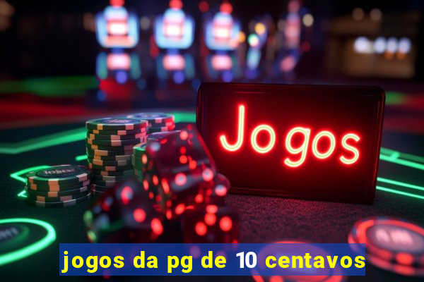jogos da pg de 10 centavos