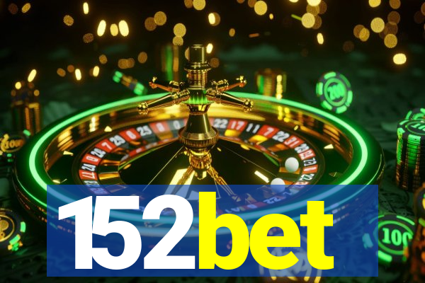 152bet