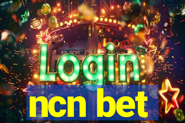 ncn bet