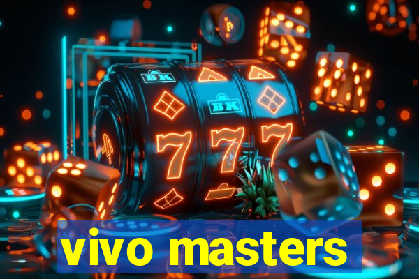 vivo masters