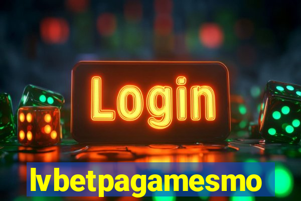 lvbetpagamesmo