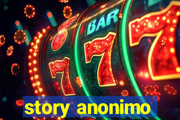 story anonimo
