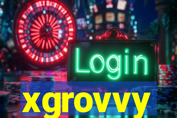 xgrovvy