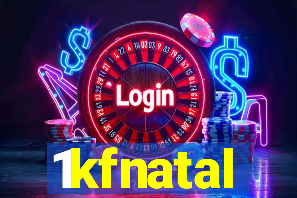 1kfnatal