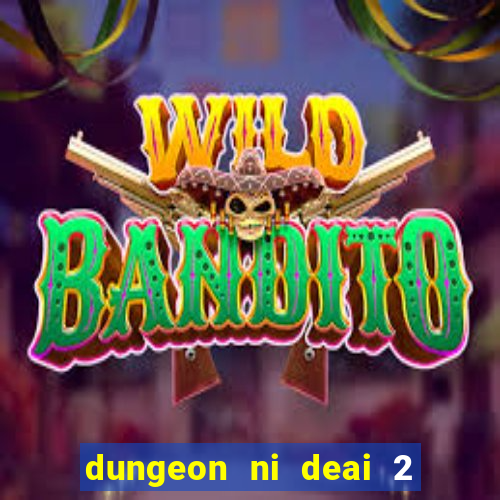 dungeon ni deai 2 temporada dublado
