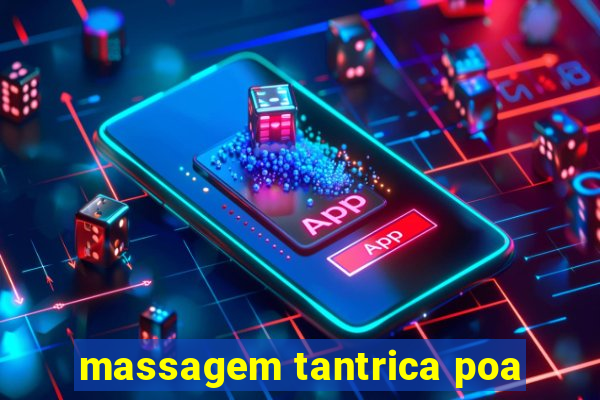massagem tantrica poa