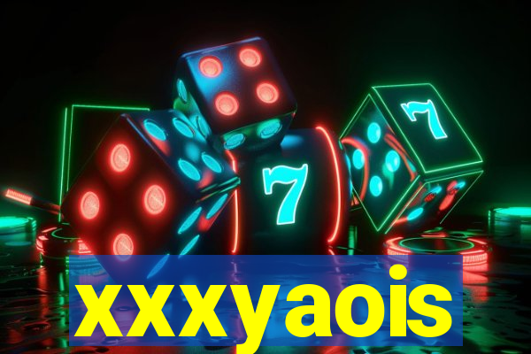 xxxyaois