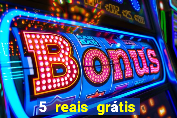 5 reais grátis para apostar cassino