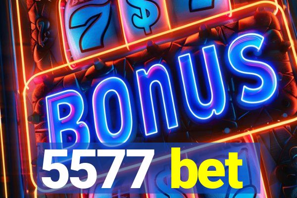 5577 bet