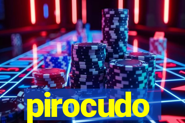 pirocudo