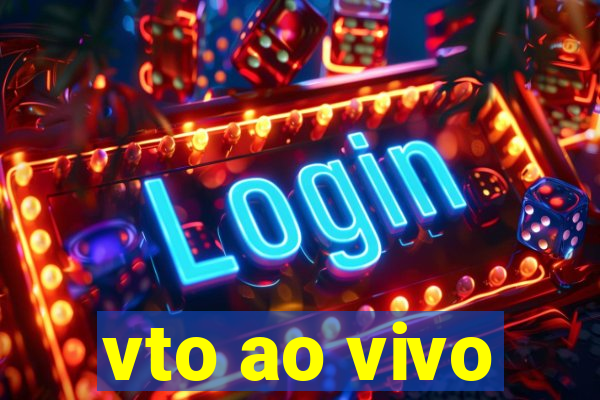 vto ao vivo