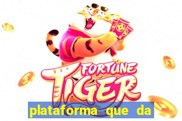 plataforma que da dinheiro no cadastro sem deposito