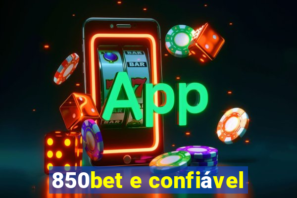 850bet e confiável