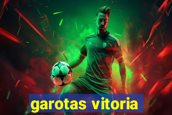 garotas vitoria