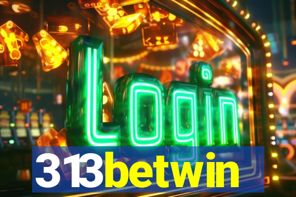 313betwin