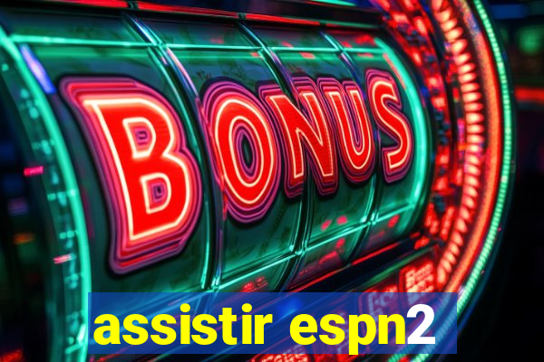 assistir espn2