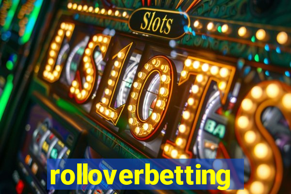 rolloverbetting