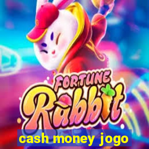 cash money jogo