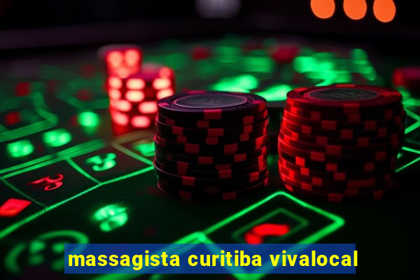 massagista curitiba vivalocal