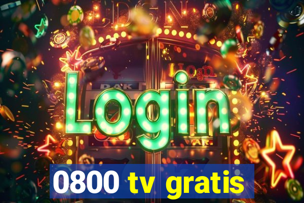 0800 tv gratis