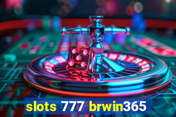 slots 777 brwin365