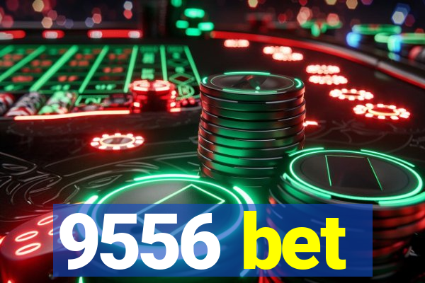 9556 bet